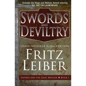 Swords and Deviltry -- Fritz Leiber